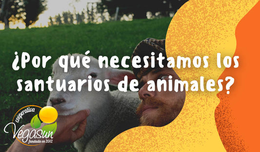 ¿POR QUÉ NECESITAMOS LOS SANTUARIOS DE ANIMALES?
