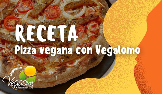 PIZZA VEGANA CON VEGALOMO